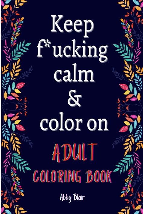 Keep F Cking Calm And Color On