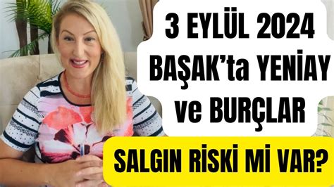 3 Eylül 2024 BAŞAKta YENİAY ve BURÇ YORUMLARI Buket Nizamoğlu YouTube