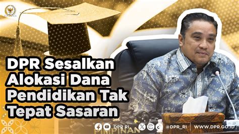 Dpr Sesalkan Alokasi Dana Pendidikan Tak Tepat Sasaran Youtube