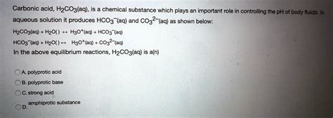 Solved Carbonic Acid Hzco3laq Is A Chemical Substance Which Plays