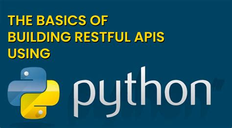 The Basics Of Building Restful Apis Using Python Site Title