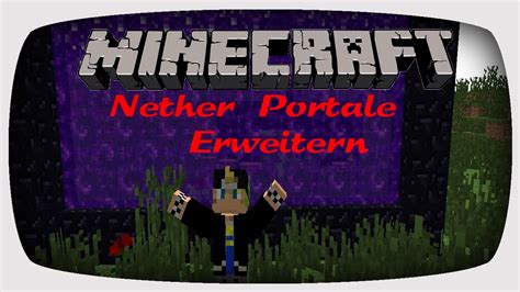 Minecraft Nether Portale Erweitern Kh Roxas Youtube