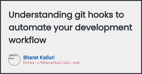 Understanding Git Hooks To Automate Your Development Workflow Bharat Kalluri