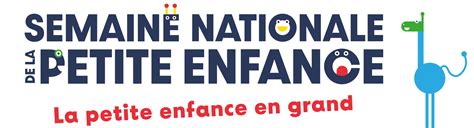 La Semaine Nationale De La Petite Enfance Du Au Mars