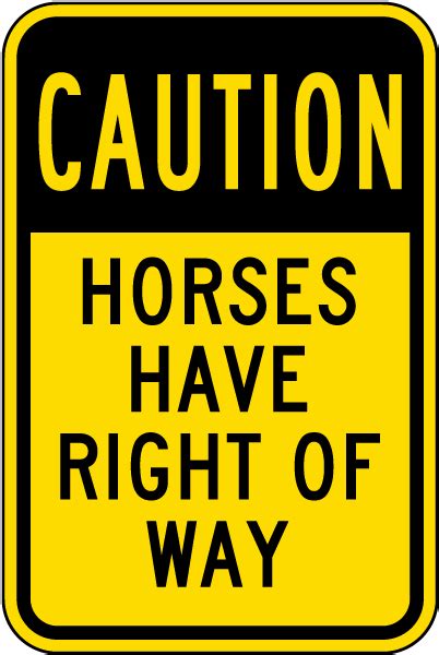 Caution Horses Have Right Of Way Sign Save 10 Online