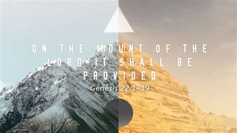 On The Mount Of The Lord It Shall Be Provided Genesis Sunday