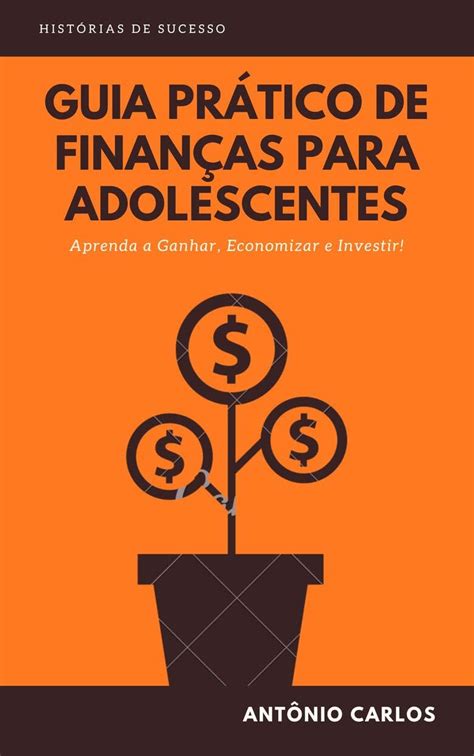 Amazon br eBooks Kindle Guia Prático de Finanças para Adolescentes