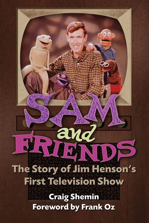 Sam And Friends The Story Of Jim Hensons First Television Show New