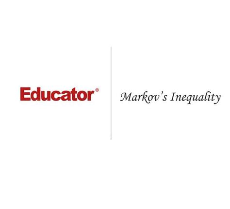 10. [Markov's Inequality] | Probability | Educator.com