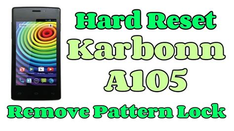 Karbonn A Hard Reset Remove Pattern Lock Youtube