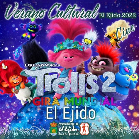 Cultura El Ejido Cine El Ejido Trolls Gira Mundial