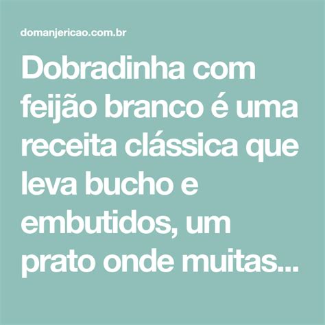 Dobradinha feijão branco é uma receita clássica que leva bucho e