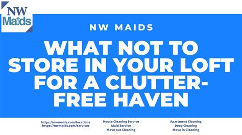 NW Maids House Cleaning Service What Not To Store In Your Loft For A