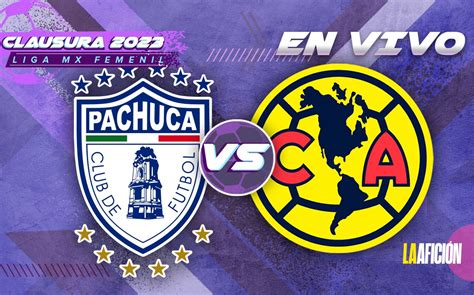 Pachuca Vs América En Vivo Transmisión Final Ida De Liga Mx Femenil