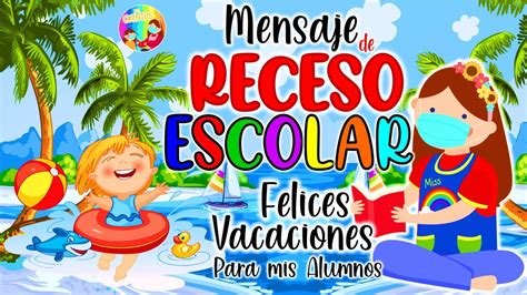 Felices Vacaciones🏖mensaje De Receso Escolar Youtube