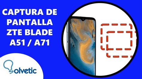 Cómo HACER CAPTURA de PANTALLA ZTE Blade A51 y A71 Configurar ZTE