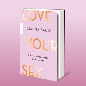 Love Your Sex F R Ein Entspanntes Liebesleben Bacio Gianna St Mer Luisa Amazon De B Cher
