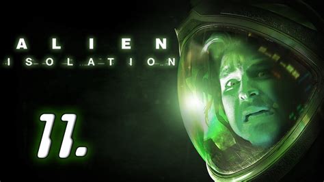 Alien Isolation THERE S FACEHUGGERS IN THEM THAR HILLS PT 11