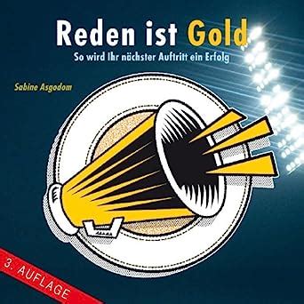 Reden Ist Gold Auflage So Wird Ihr N Chster Auftritt Ein Erfolg