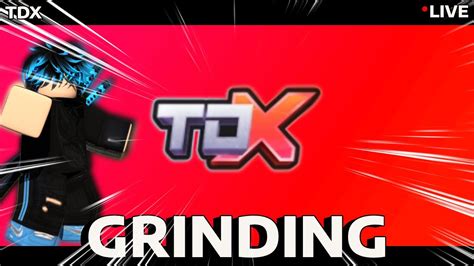 TDX GRINDING With Viewers Roblox Tower Defense X YouTube