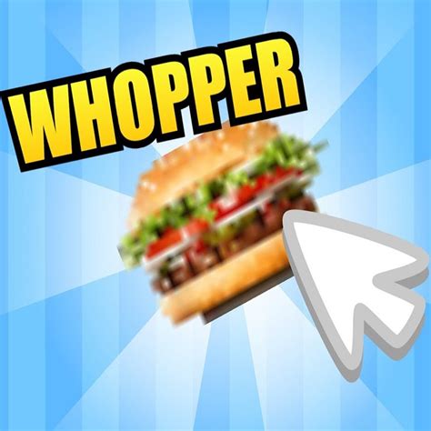 Whopper Clicker