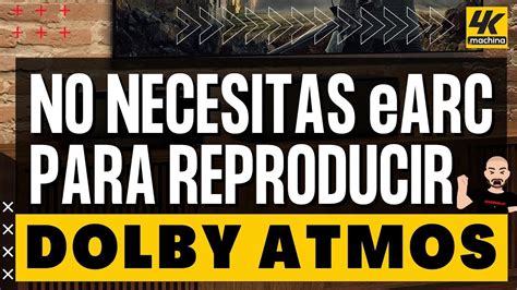 No Necesitas Earc Para Reproducir Dolby Atmos Diferentes Tipos De