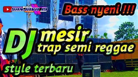 Banyak Yang Nyari Dj Trap Mesir Style Terbaru Bass Tidak