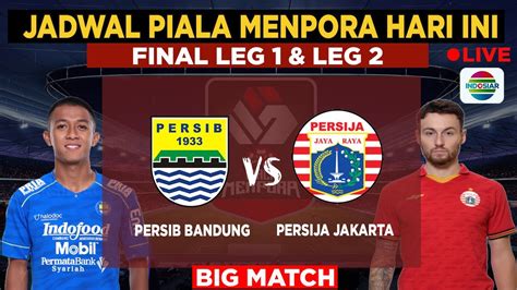 JADWAL SIARAN LANGSUNG PIALA MENPORA 2021 FINAL LEG 1 LEG 2 PERSIB VS