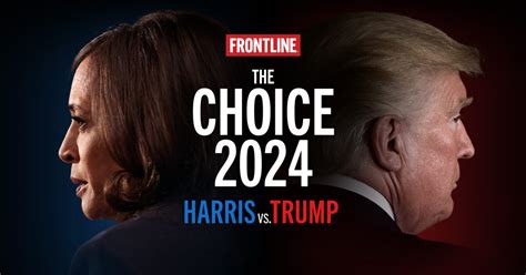 Tonight Frontline Presents The Choice Harris Vs Trump Frontline