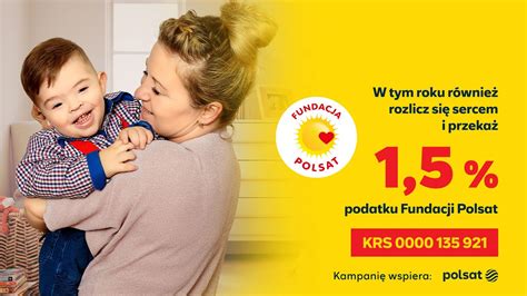 Procent Podatku Na Rzecz Fundacji Polsat Jak Pom C Polsat Pl