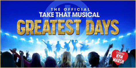 Greatest Days Uk Tour Official Take That Musical