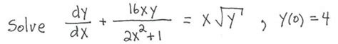 Solved Solve Dy Dx 16xy 2x 2 1 X Squareroot Y Y 0 Chegg