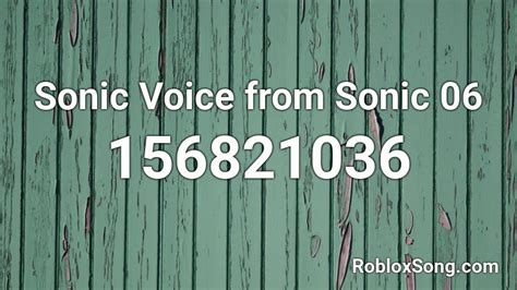 Sonic Voice From Sonic 06 Roblox Id Roblox Music Codes