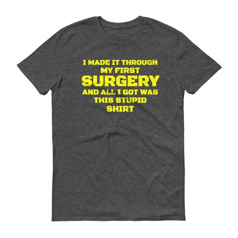 First Surgery Shirt Hospital Recovery T Shirt Funny Get Well Etsy