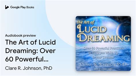 The Art Of Lucid Dreaming Over Powerful By Clare R Johnson Phd