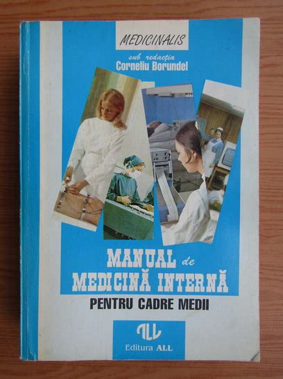 Corneliu Borundel Manual de medicina interna pentru cadre medii Cumpără