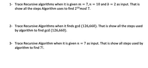 Solved 1 Trace Recursive Algorithms When It Is Given M 7