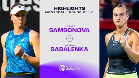 Liudmila Samsonova Vs Aryna Sabalenka 2023 Montreal Round Of 16