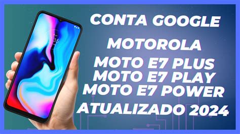 Remover Conta Google Moto E E Play E Power E Plus Android