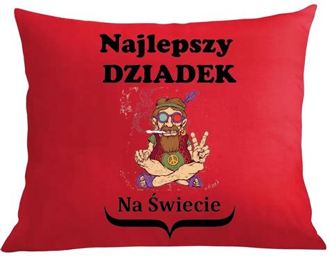 Poduszka Poszewka Najlepszy Dziadek Na Wiecie Prezent Inna Marka