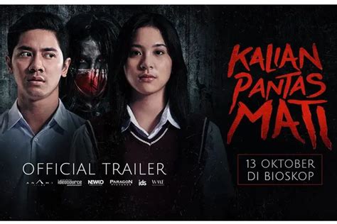 Sinopsis Film Horor Kalian Pantas Mati Kisah Tentang Teror Sosok Arwah