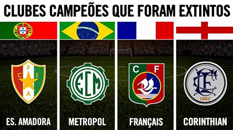 Clubes Campe Es Que Foram Extintos Do Futebol Youtube