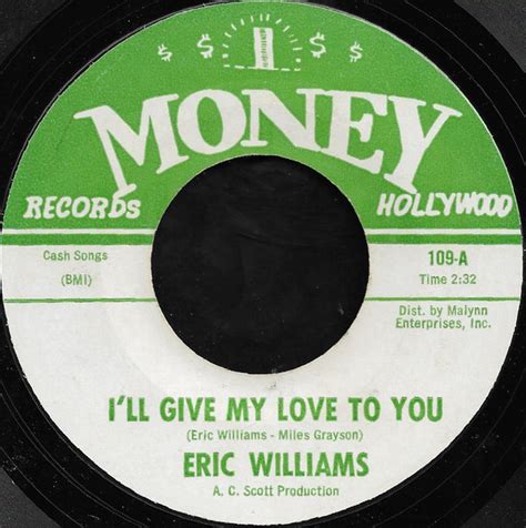 Eric Williams I Ll Give My Love To You Releases Discogs