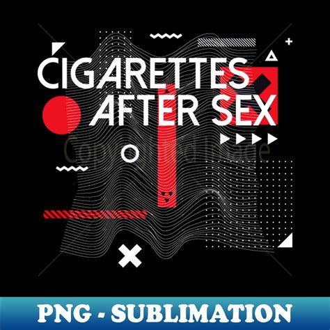 Cigarettes After Sex Brutalism Retro Png Sublimation Digi Inspire Uplift