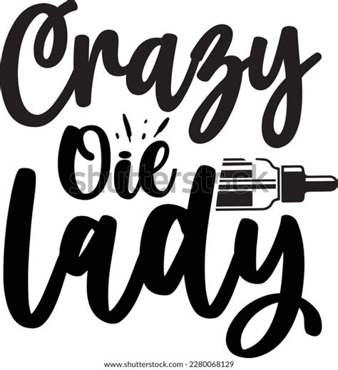 Crazy Oil Lady Svg Essential Oil Stock Vector Royalty Free