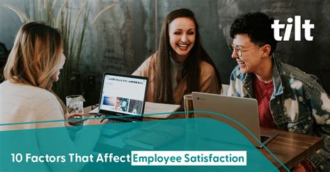 10 Factors That Affect Employee Satisfaction - Tilt