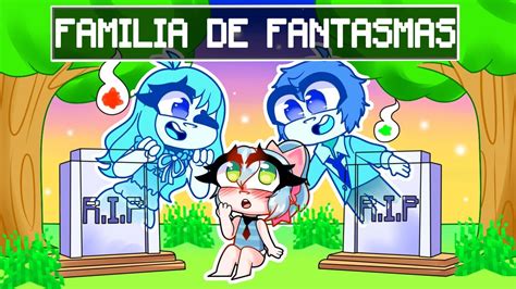 ME ADOPTA UNA FAMILIA DE FANTASMAS ME CONVIERTO EN FANTASMA