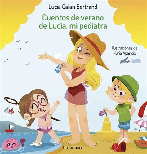 Cuentos de primavera de Lucía mi pediatra Galán Lucía Timún Mas