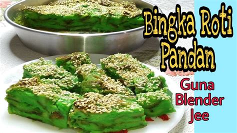 Bingka Roti Pandan Rasa Lembut Lemak Bau Pandan Semerbak Harum Youtube