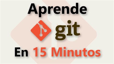 Aprende Git En 15 Minutos Youtube